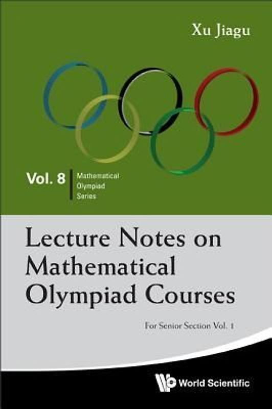 Lecture Notes on Mathematical Olympiad Courses: For Senior Section (in 2 Volumes)