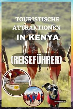TOURISTISCHE ATTRAKTIONEN IN KENYA: REISEFÜHRER