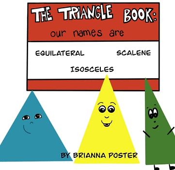 The Triangle Book: A Story About Types of Triangles: Discovering Triangles by Side