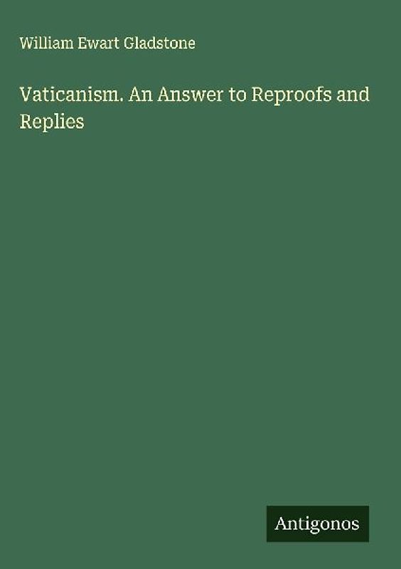 Vaticanism. An Answer to Reproofs and Replies