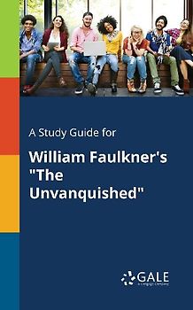 A Study Guide for William Faulkner's "The Unvanquished"