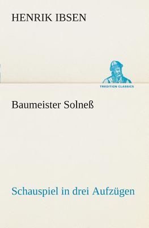 Baumeister Solneß Schauspiel in drei Aufzügen