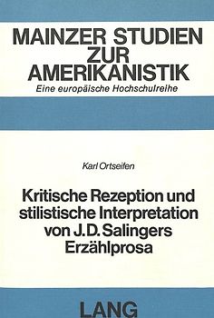 Kritische Rezeption und stilistische Interpretation von J.D. Salingers Erzählprosa