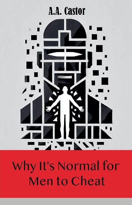 Why It's Normal for Men to Cheat
