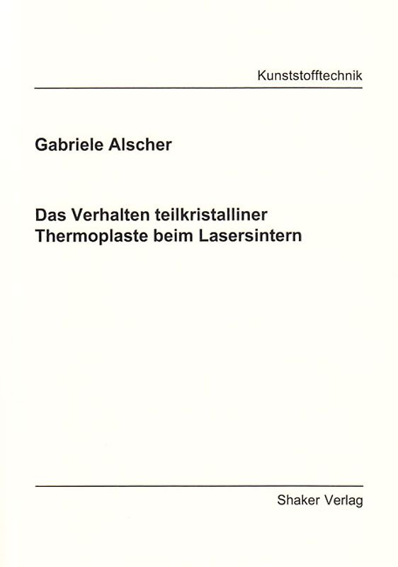 Das Verhalten teilkristalliner Thermoplaste beim Lasersintern