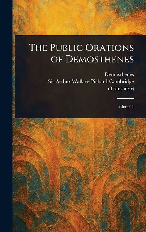The Public Orations of Demosthenes