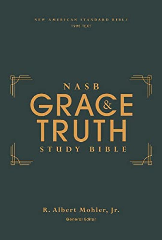 Nasb, the Grace and Truth Study Bible (Trustworthy and Practical Insights), Hardcover, Green, Red Letter, 1995 Text, Comfort Print