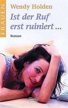 Ist der Ruf erst ruiniert...