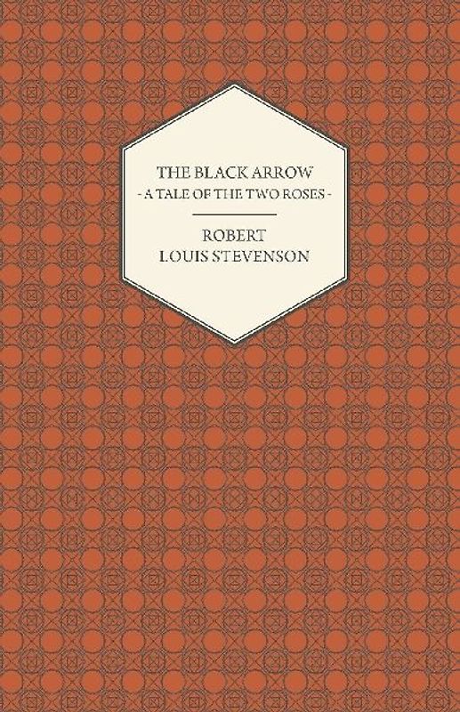 The Black Arrow - A Tale of the Two Roses