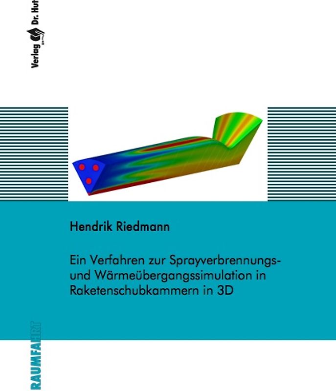Ein Verfahren zur Sprayverbrennungs- und Wärmeübergangssimulation in Raketenschubkammern in 3D