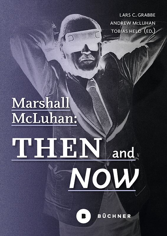Marshall McLuhan: Then and Now