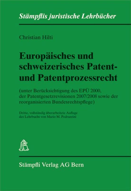 Europäisches und schweizerisches Patent- und Patentprozessrecht