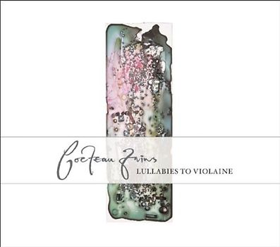 Cocteau Twins - Lullabies to Violaine-Singles & Extended 82-96
