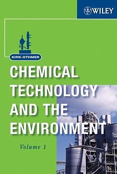 Kirk-Othmer Chemical Technology and the Environment