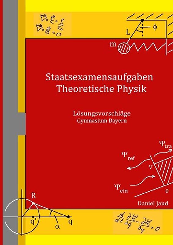 Staatsexamensaufgaben Theoretische Physik / Staatsexamensaufgaben Theoretische Physik - Lösungsvorschläge Gymnasium Bayern