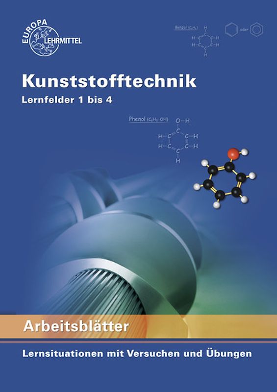Arbeitsblätter Kunststofftechnik Lernfelder 1-4