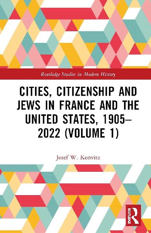 Cities, Citizenship and Jews in France and the United States, 1905-2022 (Volume 1)
