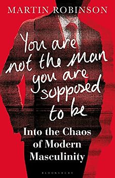 You Are Not the Man You Are Supposed to Be