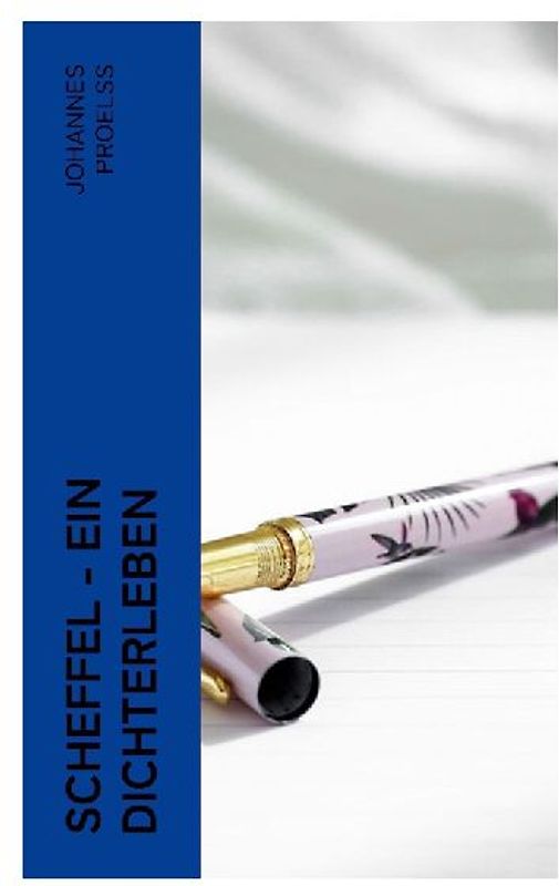 Scheffel - Ein Dichterleben