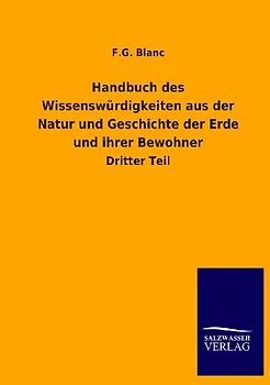 Handbuch des Wissenswürdigkeiten aus der Natur und Geschichte der Erde und ihrer Bewohner