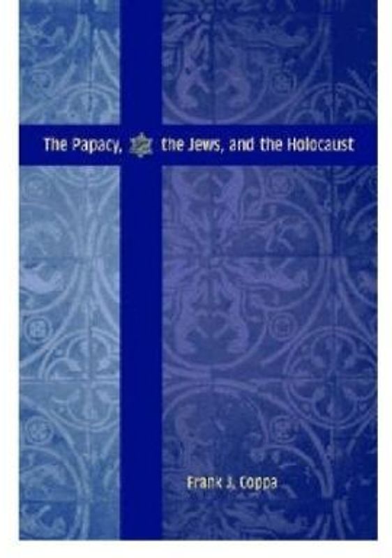 The Papacy, the Jews, and the Holocaust