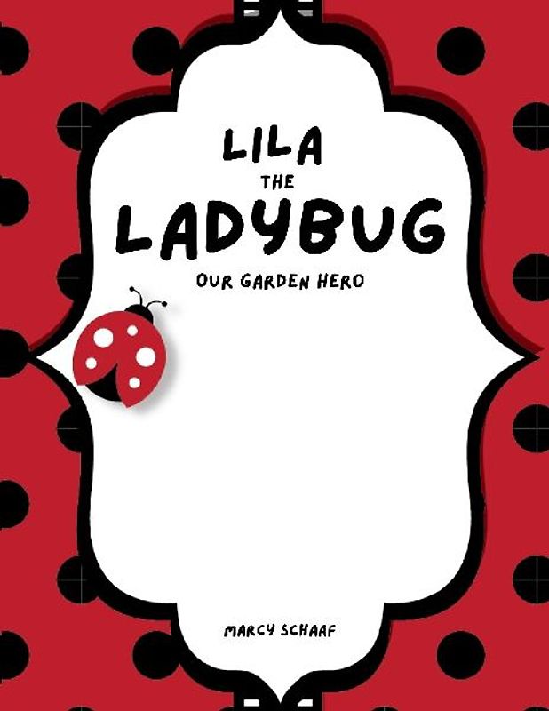 Lila the Ladybug Our Garden Hero
