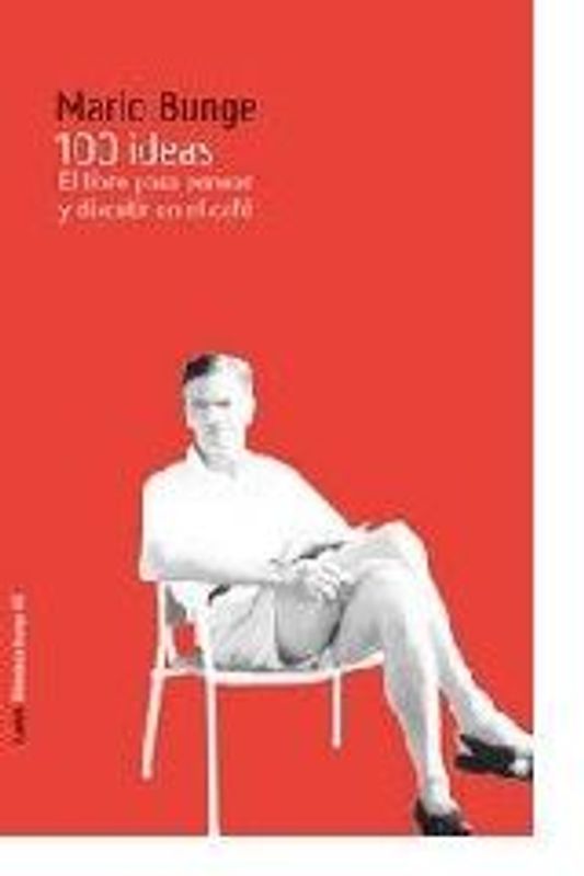 100 ideas : el libro para pensar y discutir en el café