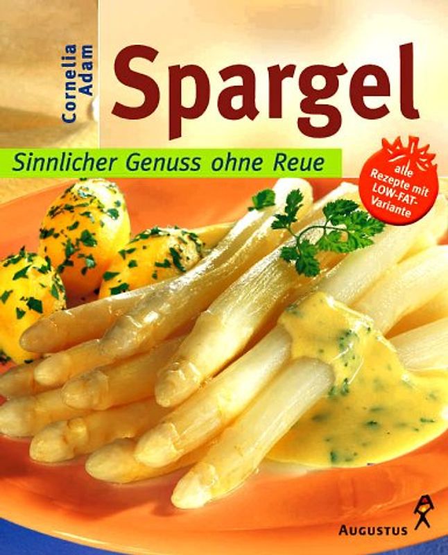 Spargel. Sinnlicher Genuss ohne Reue