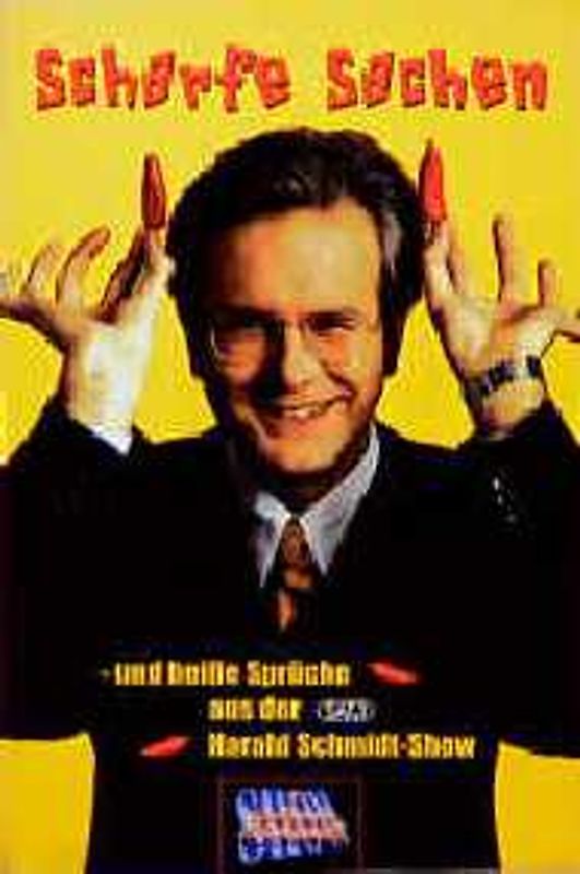 Scharfe Sachen aus der Harald Schmidt Show. Das neue Sprüchebuch