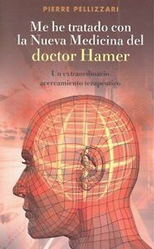 Me he tratado con la nueva medicina del doctor Hammer : un extraordinario acercamiento terapéutico