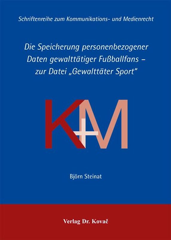 Die Speicherung personenbezogener Daten gewalttätiger Fußballfans - zur Datei "Gewalttäter Sport"