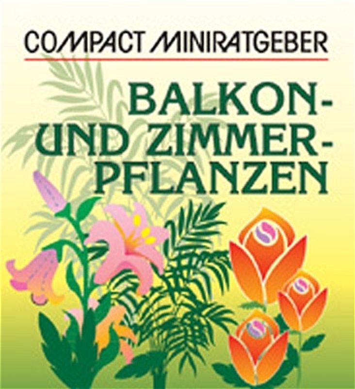Balkon- und Zimmerpflanzen