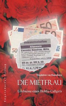 Die Mietfrau. Erlebnisse eines Hobby-Callgirls