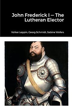 John Frederick—Lutheran Elector