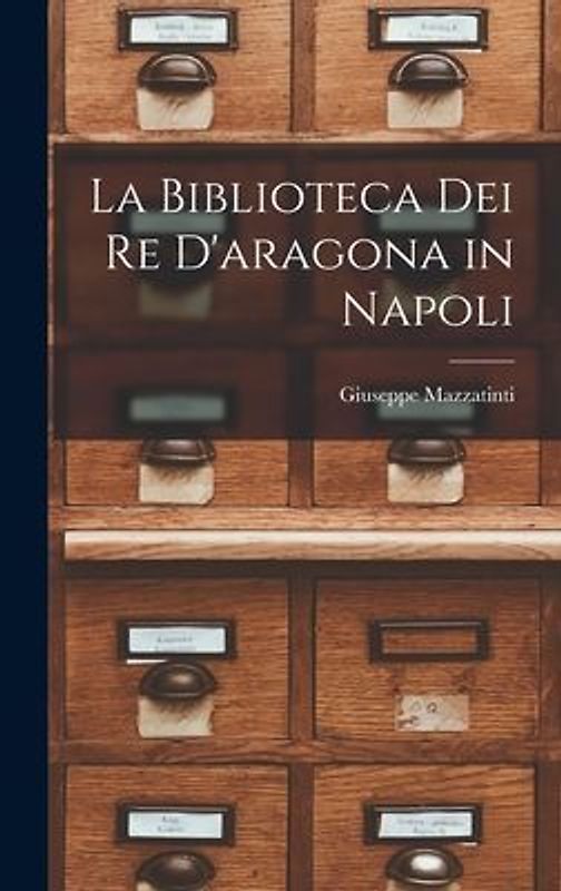 La Biblioteca Dei Re D'aragona in Napoli