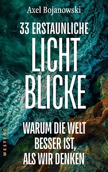 33 erstaunliche Lichtblicke, die zeigen, warum die Welt viel besser ist, als wir denken