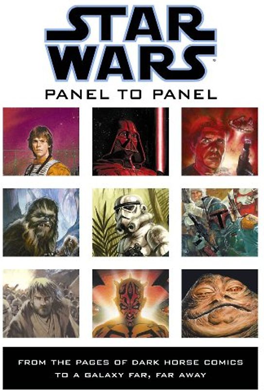 Panel to Panel: From the Pages of Dark Horse Comics to a Galaxy Far, Far Away (Star Wars (Dark Horse))