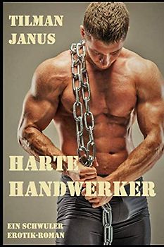 Harte Handwerker: Ein schwuler Erotik-Roman