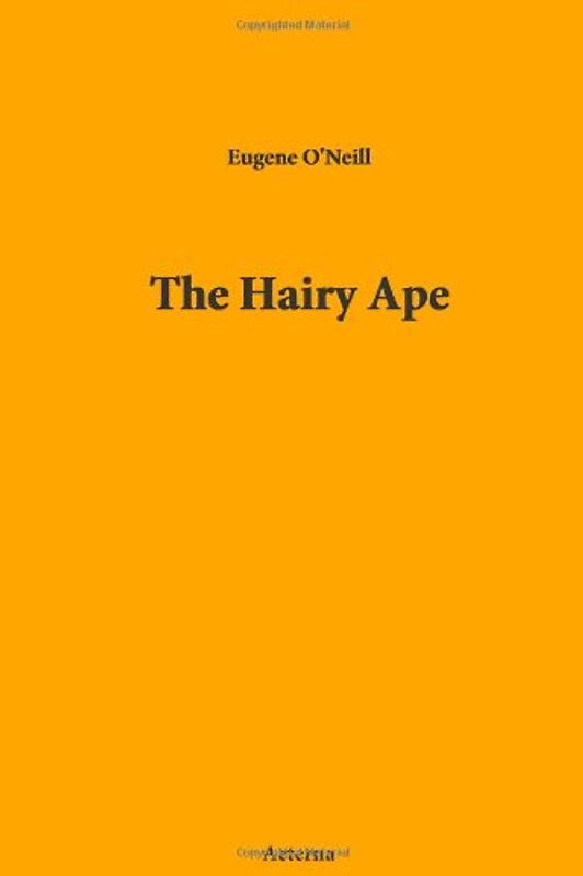 The Hairy Ape - Eugene, .