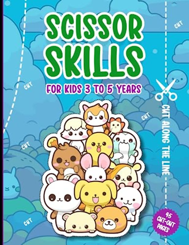 Scissor Skills for Kids 3 to 5 Years.: 45 cut-out sheets of cute little animals and other elements for improving children's psychomotor skills. Color, cut, and fun all in one notebook!