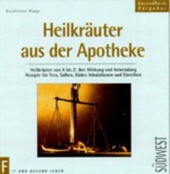 Heilkräuter aus der Apotheke. Heilkräuter von Arnika bis Zimt