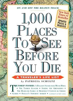 1000 Places to See Before You Die (1,000... Before You Die Books) - Patricia Schultz