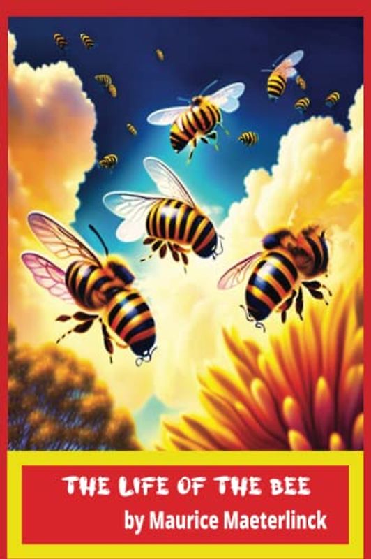The Life of the Bee:illustrated meticulous observations