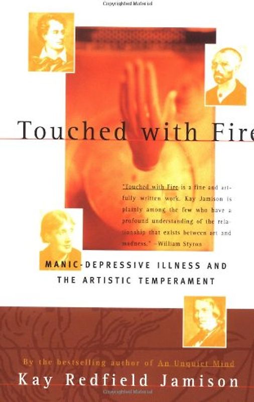Touched With Fire: Manic-depressive Illness and the Artistic Temperament - Kay Redfield Jamison