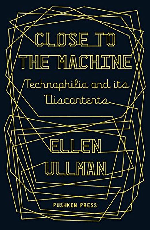 Close to the Machine: Technophilia and Its Discontents
