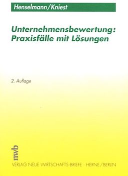 Unternehmensbewertung: Praxisfälle mit Lösungen