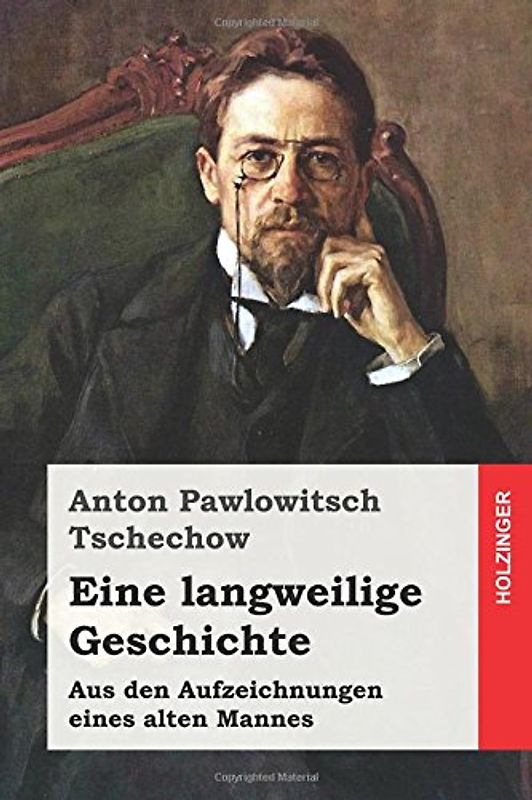 Eine langweilige Geschichte: Aus den Aufzeichnungen eines alten Mannes