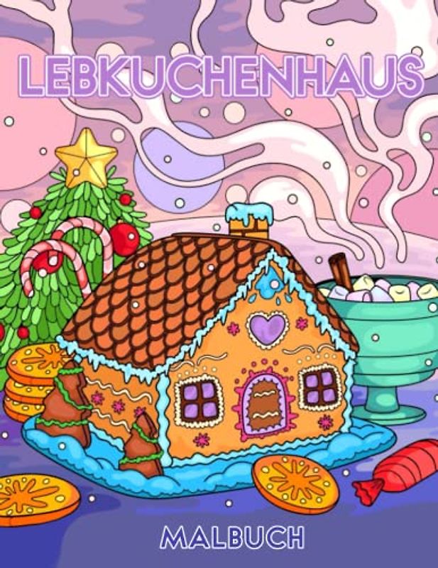 Lebkuchenhaus Malbuch: Weihnachten Häuser Mit Schöne Winter Landschaften Lebkuchenmann, Nürnberger Lebkuchen zum Ausmalen für Kinder Stressbewältigung und Entspannung