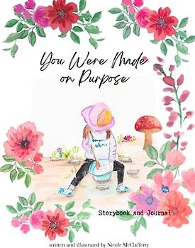 You Were Made on Purpose: Storybook and Creativity Journal