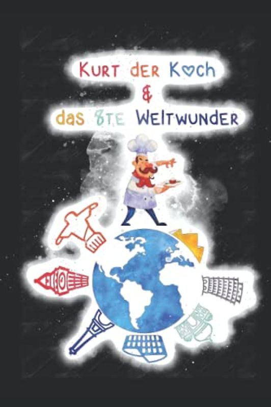 Kurt der Koch und das 8te Weltwunder
